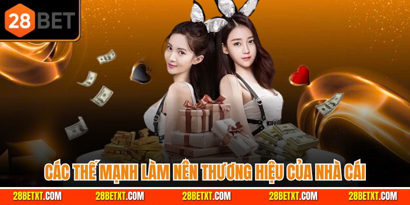 Các thế mạnh làm nên thương hiệu của nhà cái